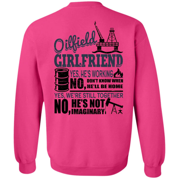 Being A Girlfriend T Shirt, Oilfield Girlfriend Sweatshirt