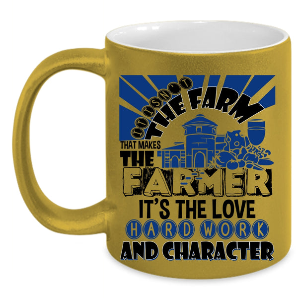 Farm Coffee Mug, It Is Not The Farm That Makes The Farmer Accent Mug
