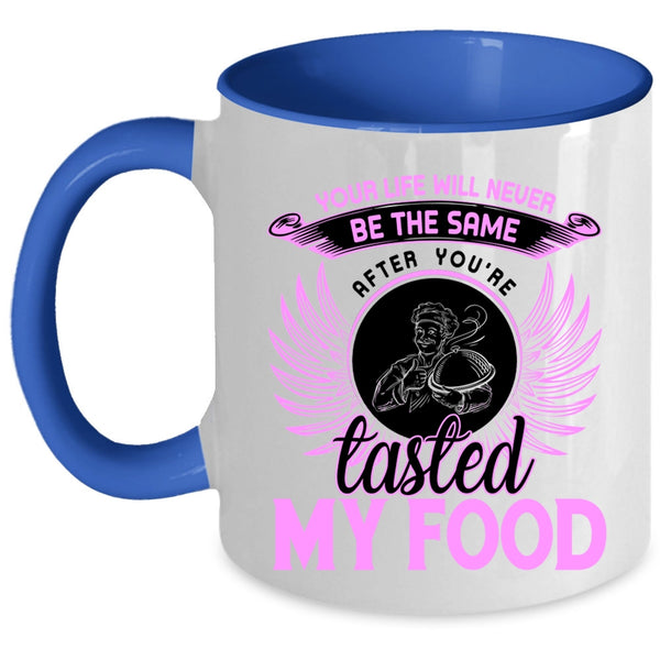 Funny Gift For Chef Coffee Mug, You're Tasted My Food Accent Mug