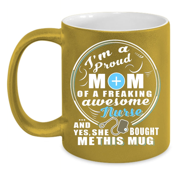 I'm A Proud Mom Of An Awesome Nurse Coffee Mug, Cute Nurse's Mom Coffee Cup