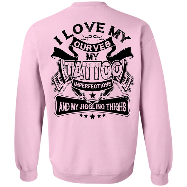I Love Tattoo T Shirt, I Love My Curves My Tattoo Sweatshirt