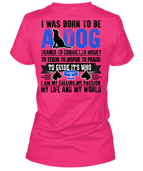 I Was Born To Be A Dog T Shirt, I Love My Dog T Shirt