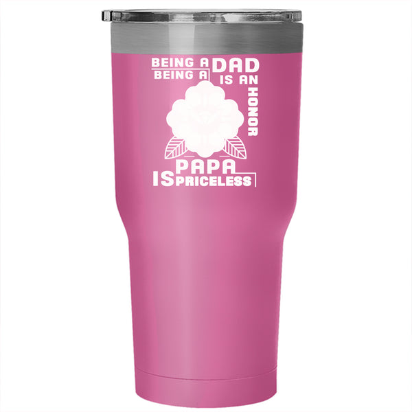 Being A Dad Tumbler 30 oz Stainless Steel, Being A Papa Is Priceless Travel Mug