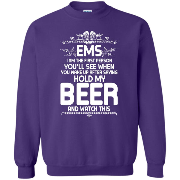 After Saying Hold My Beer T Shirt, Coolest EMS Sweatshirt