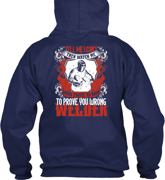 Prove You Wrong Welder T Shirt, Work Twice As Hard T Shirt