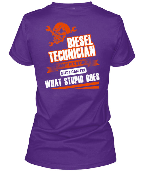 Diesel Technician I Can't Fix Stupid T Shirt, I Love Technician T Shirt