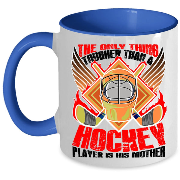 Mom And Son Coffee Mug, Hockey Player Is His Mother Accent Mug