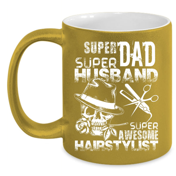 Dad Husband Coffee Mug, Awesome Hairstylist Coffee Cup