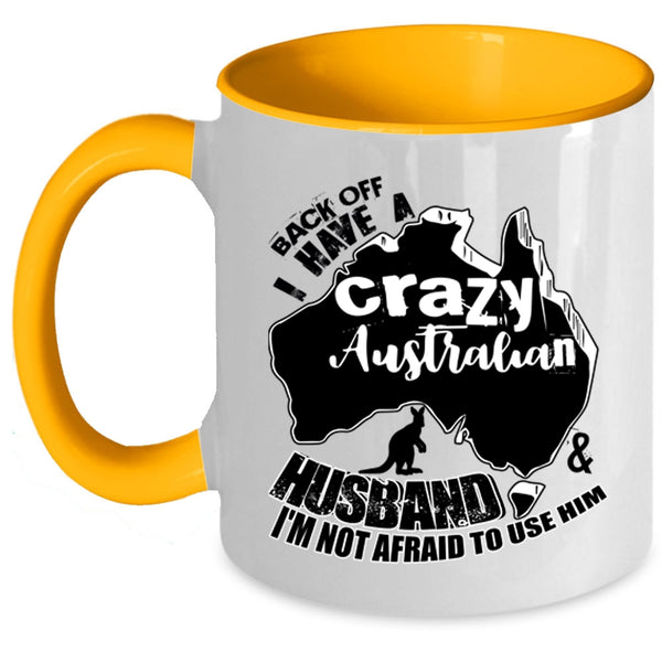 I Love Australian Husband Coffee Mug, I Have A Crazy Australian Husband Accent Mug