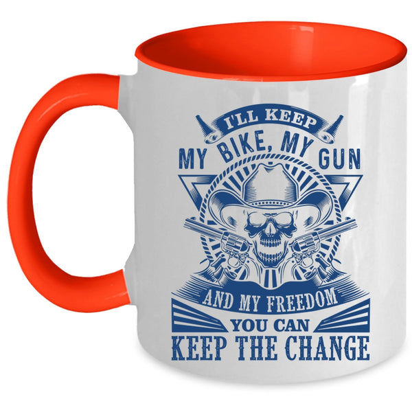 Cool Coffee Mug, I'll Keep My Bike My Gun And My Freedom Accent Mug