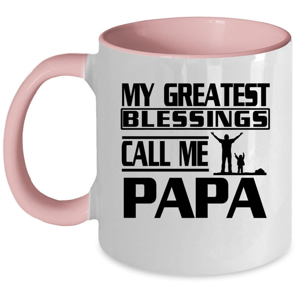 Great Papa Coffee Mug, My Greatest Blessings Call Me Papa Accent Mug