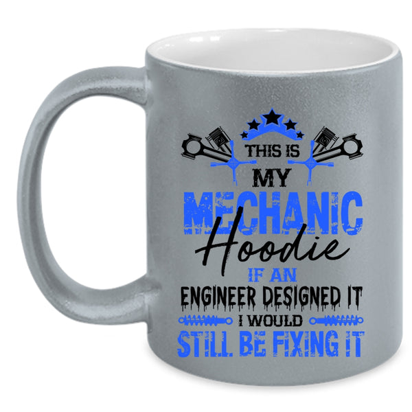 Cool Engineers Coffee Mug, This Is My Mechanic Accent Mug