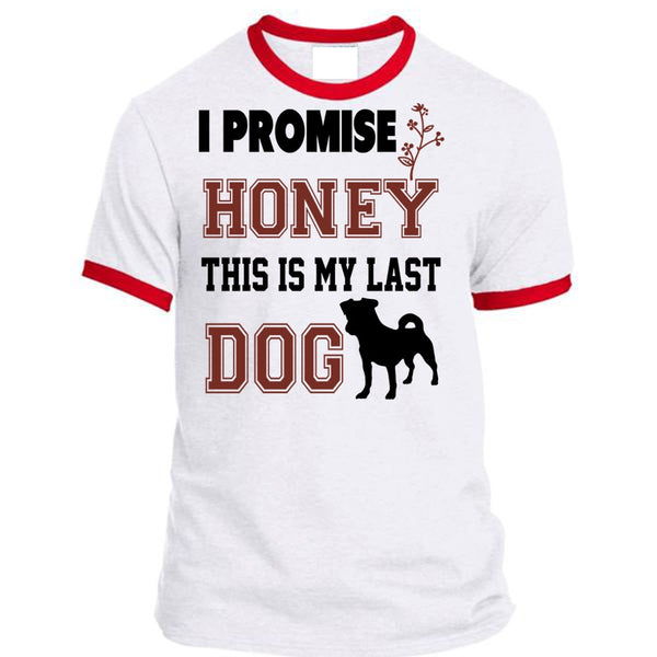 I Promise Honey This Is My Last Dog Shirt, Favorite T Shirt
