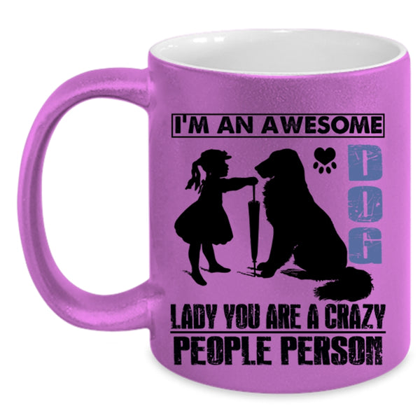 Crazy People Person Coffee Mug, I'm An Awesome Dog Lady Accent Mug
