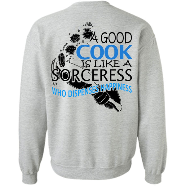 I Love Chef T Shirt, A Good Cook Is Like A Sorceress Sweatshirt