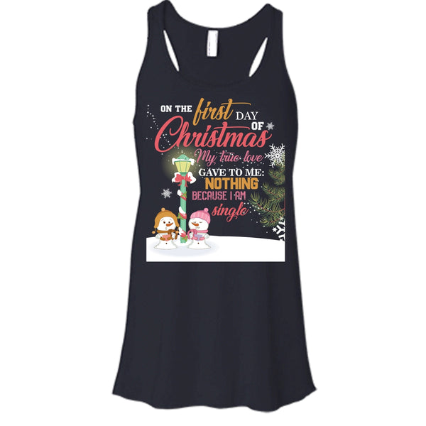 On The First Day Of Christmas T Shirt, My True Love Gave To me Nothing T Shirt, Cool T Shirt