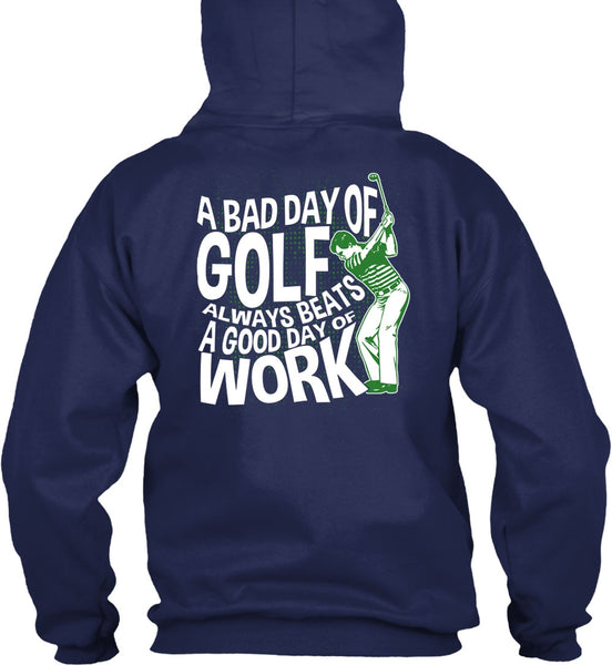 A Bad Day Of Golf T Shirt, Good Day Of Work T Shirt