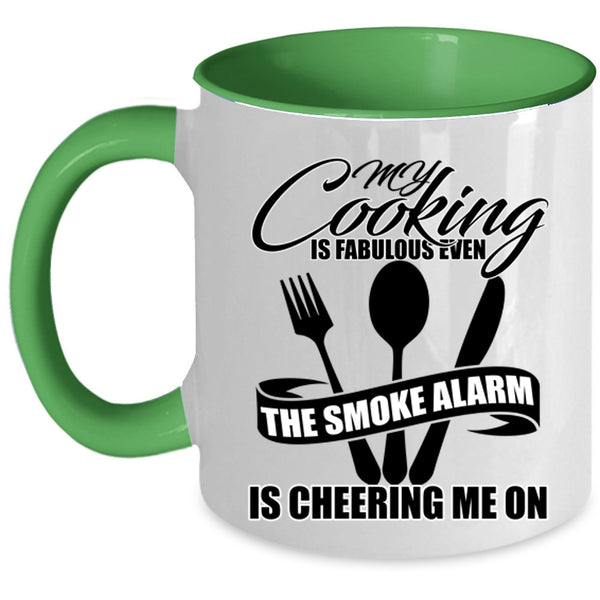 The Smoke Alarm Is Cheering Me On Coffee Mug, My Cooking Is Fabulous Even Accent Mug