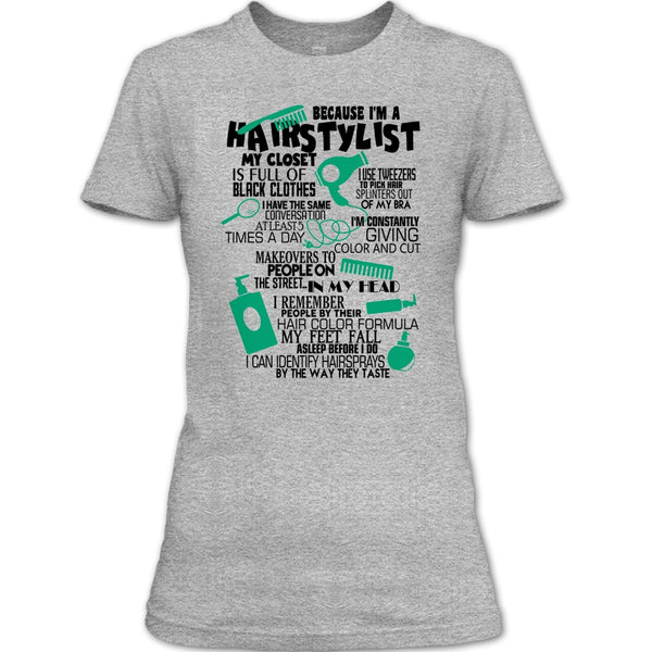 Because I'm A Hair Stylist T Shirt, Awesome Hairstylist T Shirt