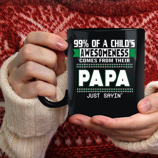 99% Of A Child's Awesomeness Coffee Mug, Their Papa Coffee Cup