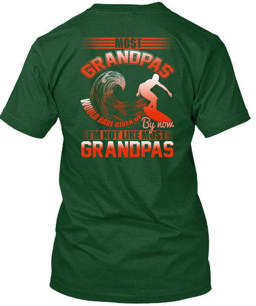 I'm Not Like Most Grandpas T Shirt, Being A Grandpa T Shirt