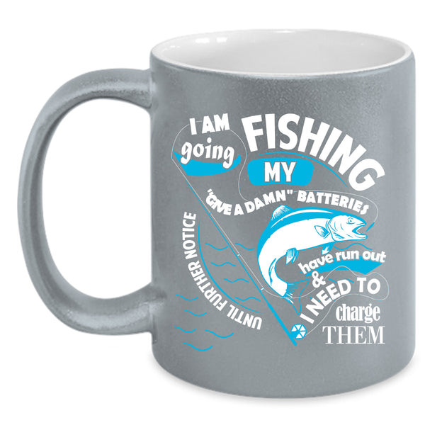 I Am Going Fishing Coffee Mug, Awesome Fishing Coffee Cup