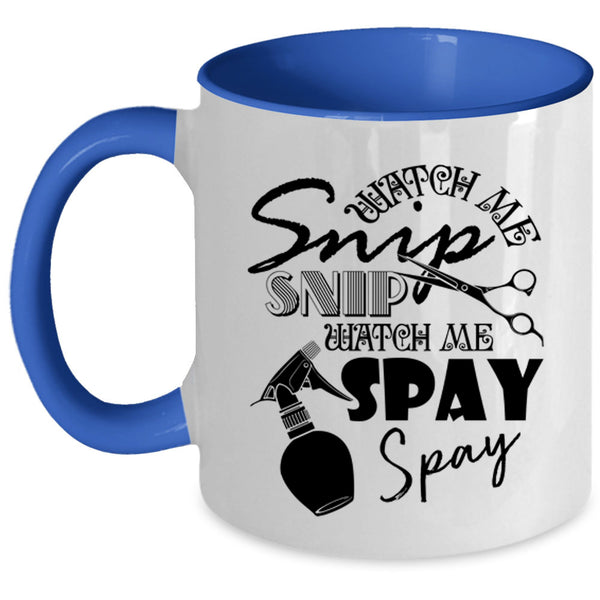 Watch Me Spay Spay Coffee Mug, Watch Me Snip Snip Accent Mug