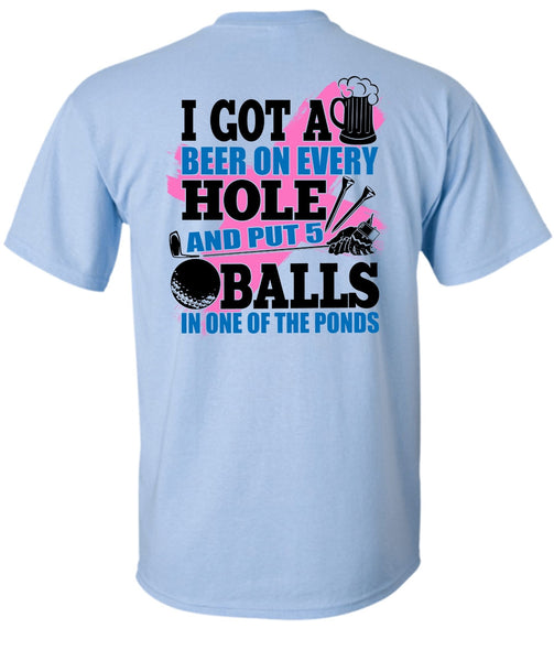 I Got A Beer On Every Hole T Shirt, I Love Golf T Shirt