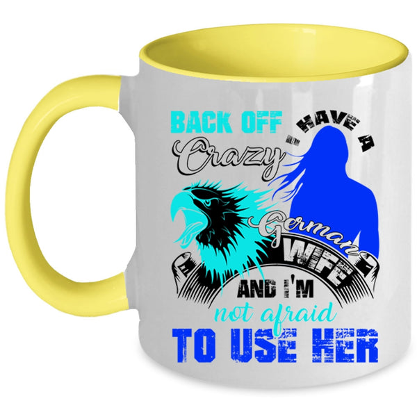 I Love German Wife Coffee Mug, I Have A Crazy German Wife Accent Mug