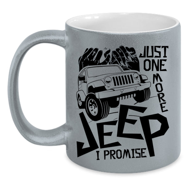 I Promise Coffee Mug, Just One More Jeep Accent Mug