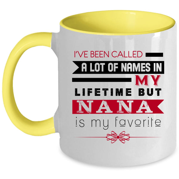 Funny Nana Coffee Mug, Nana Is My Favorite Name In My Lifetime Accent Mug