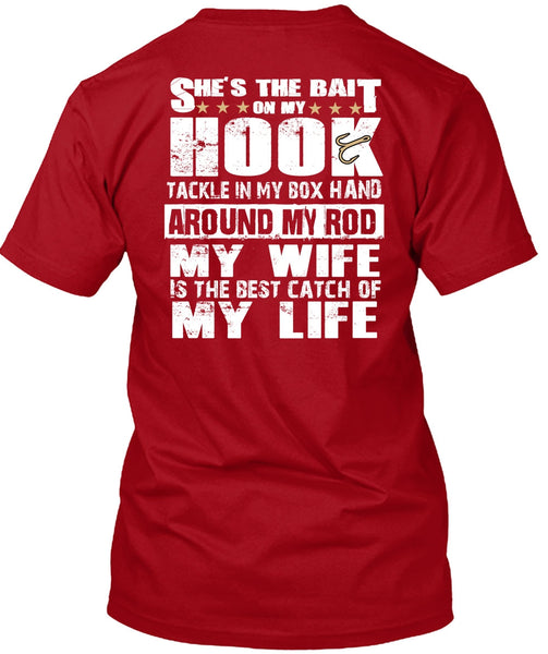 She's The Bait On My Hook T Shirt, My Wife Is The Best Catch T Shirt