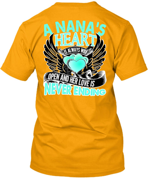 A Nana's Heart Is Always Wide T Shirt, I Love Nana T Shirt