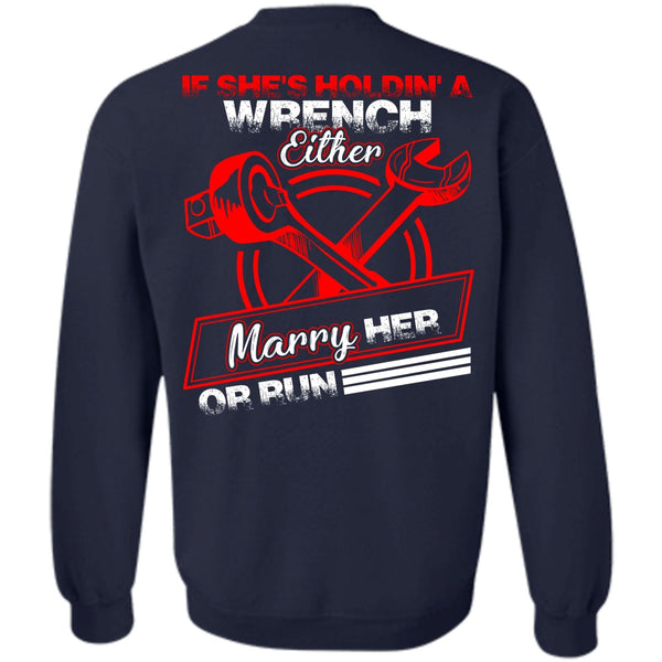 Marry Her Or Run T Shirt, I Love Mechanic Sweatshirt