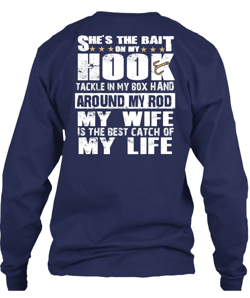 She's The Bait On My Hook T Shirt, My Wife Is The Best Catch T Shirt