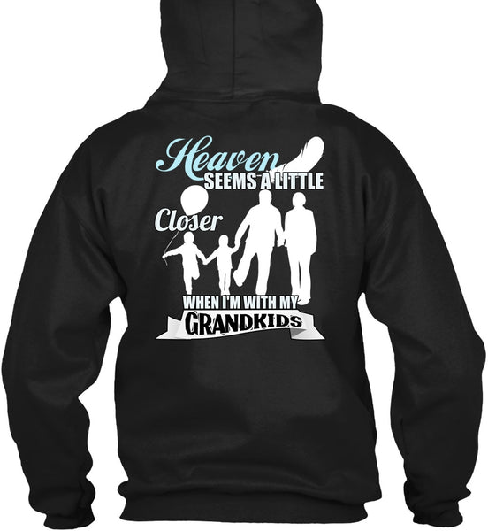 I'm With My Grandkids T Shirt, Heaven Seems A Little Closer T Shirt
