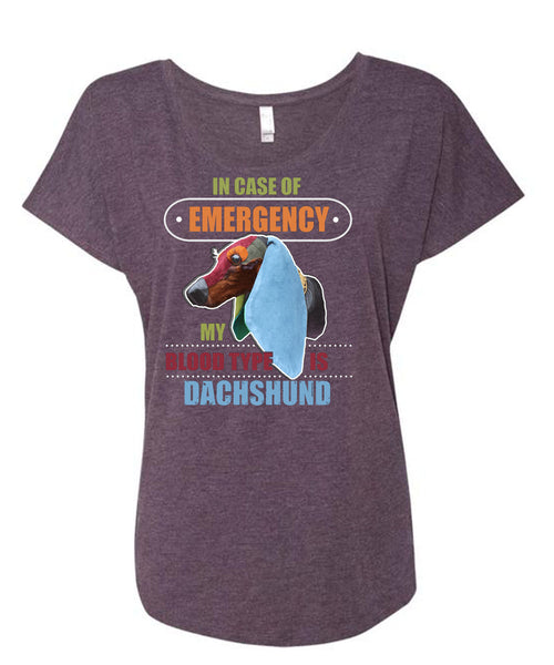 In Case Of Emergency My Blood Type Is Dachshund T Shirt, I Love My Dog T Shirt, Cool Shirt (Ladies' Triblend Dolman Sleeve)