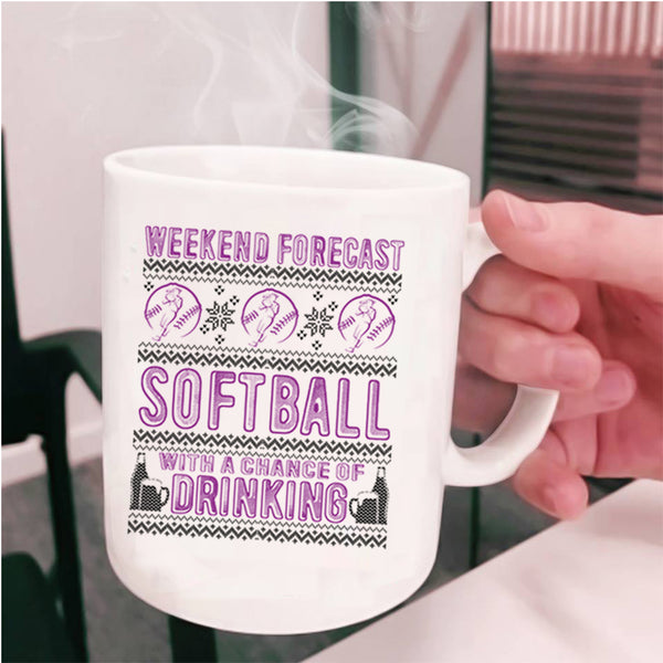 Chance Of Drinking Coffee Mug, Weekend Forecast Softball Cup