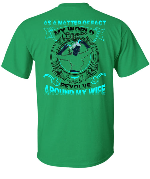 My World Does Revolve Around My Wife T Shirt, I Love Wife T Shirt