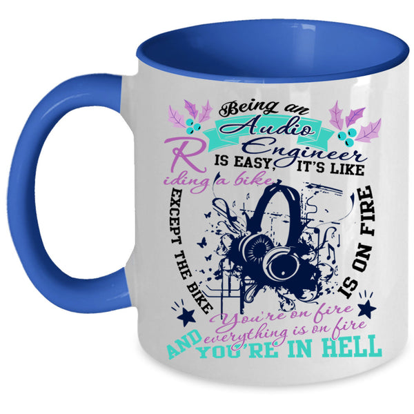 It's Like Riding A Bike Coffee Mug, Being An Audio Engineer Is Easy Accent Mug