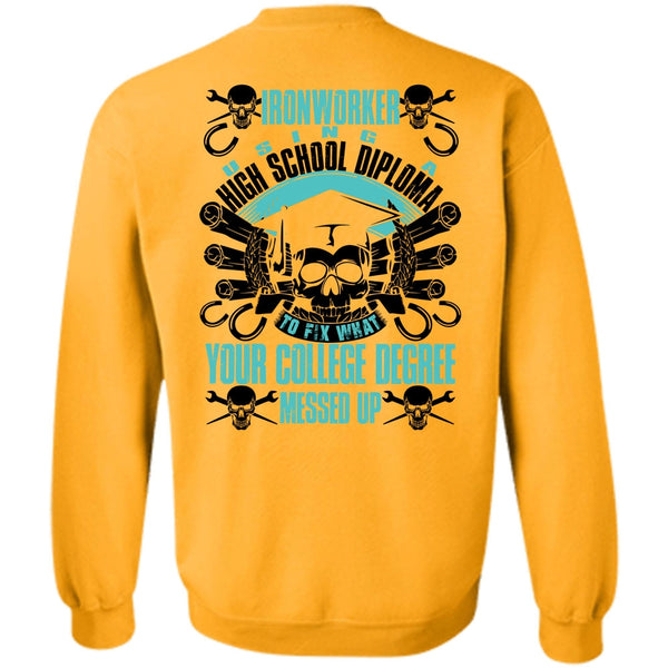 I Love Ironworker T Shirt, Ironworker Using A High School Sweatshirt