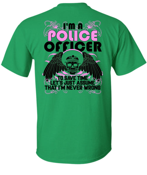 I'm A Police Officer T Shirt, Being A Police T Shirt