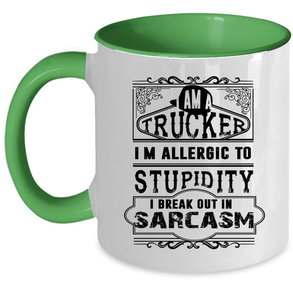 Cool Gift For Trucker Coffee Mug, I Am A Trucker Accent Mug