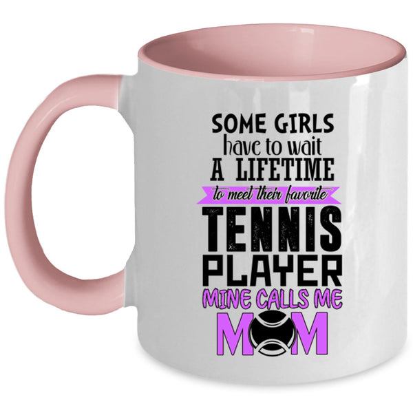 Mine Calls Me Mom Coffee Mug, Favorite tennis Player Accent Mug