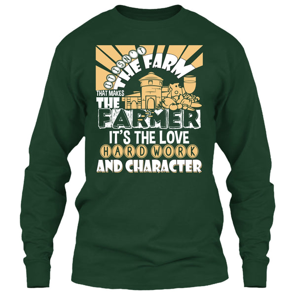 It's Isn't The Farme T Shirt, That Makes The Farmer T Shirt