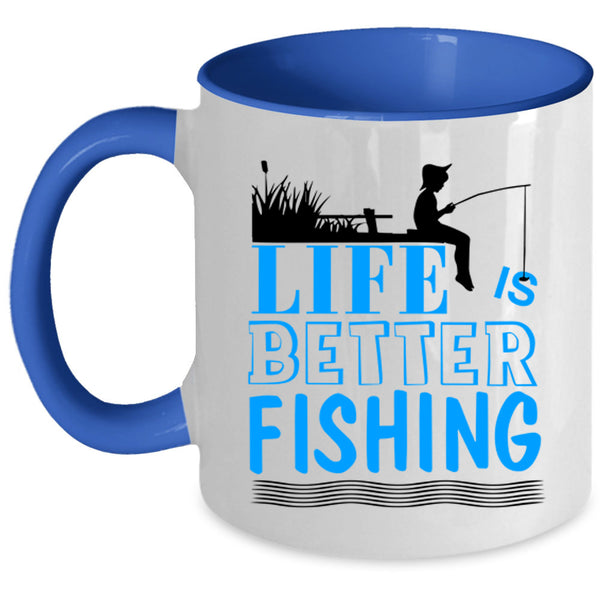 I Love Fishing Coffee Mug, Life Is Better Fishing Accent Mug