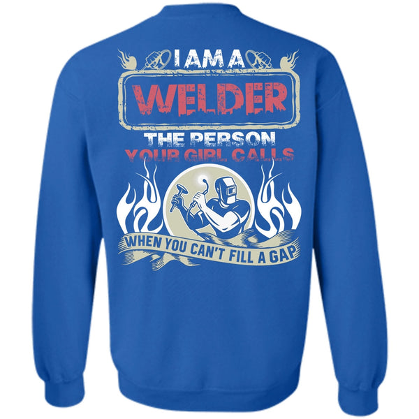Your Girl Calls T Shirt, I Love Welding Sweatshirt