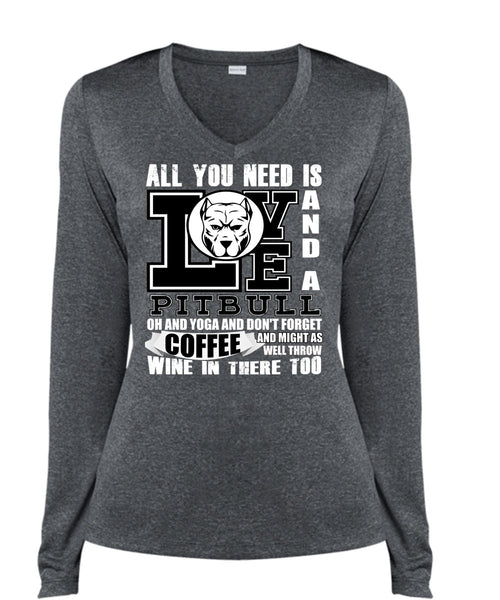 All You Need Is Love And A Pit Bull T Shirt, Yoga And Coffee T Shirt