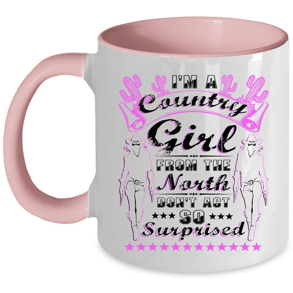 Awesome Girls Coffee Mug, I'm A Country Girl From North Accent Mug