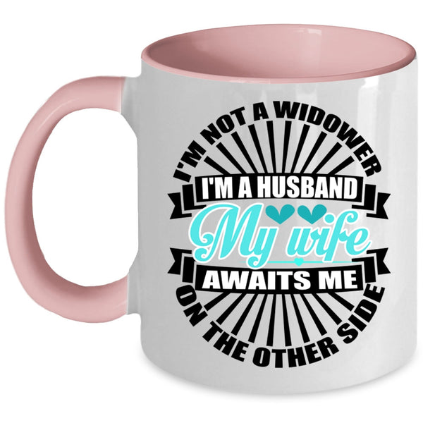 My Wife Awaits Me On The Other Side Coffee Mug, I'm A Husband Accent Mug